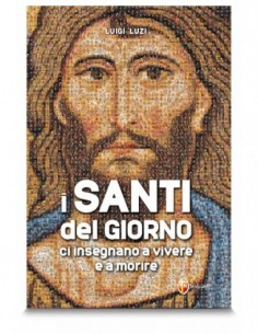Libro I santi del giorno ci insegnano a vivere e a morire